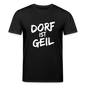 Dorf ist geil - Schwarz